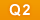 Q2