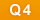 Q4